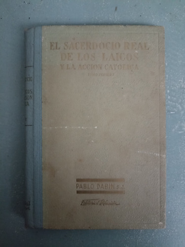 El Sacerdocio Real De Los Laicos Tomo I - Pablo Dabin S. J. (Usado)