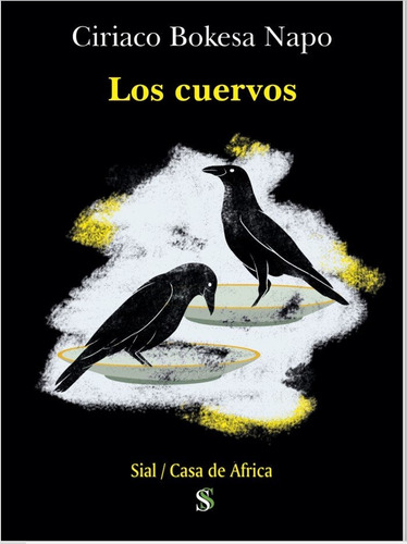 Los Cuervos, De Bokesa Napo, Ciriaco. Editorial Sial Ediciones, Tapa Blanda En Español