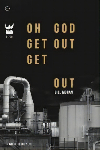 Oh God Get Out Get Out, De Bill Moran. Editorial Write Bloody Publishing, Tapa Blanda En Inglés