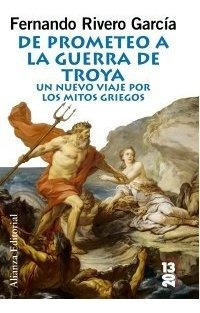 De Prometeo A La Guerra De Troya - Rivero, Fernando