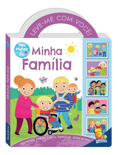 Livro Meu Mundo Leve-me Com Você! Minha Família Todolivro