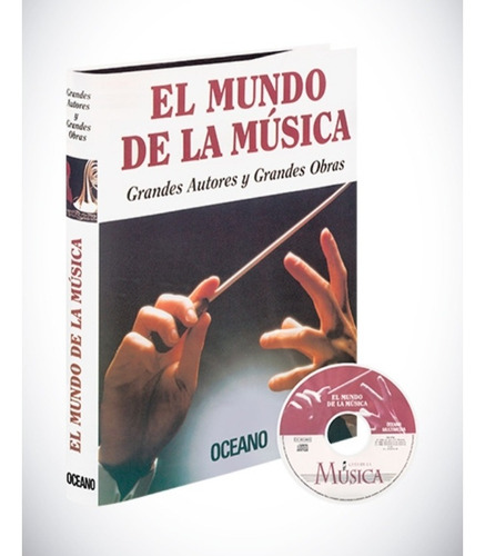 El Mundo De La Musica Grandes Autores Y Grandes Obras