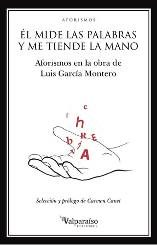 Libro Ãl Mide Las Palabras Y Me Tiende La Mano - Garcãa...