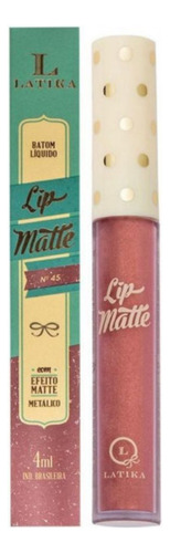Latika Batom Líquido Lip Matte Cor 45 Metalico
