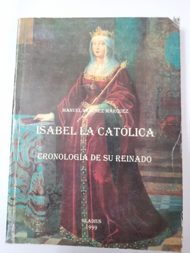 Isabel La Católica Cronología De Su Reinado