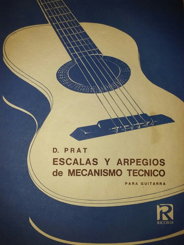 Escalas Y Arpegios De Mecanismo Tecnico Para Guitarra D.prat