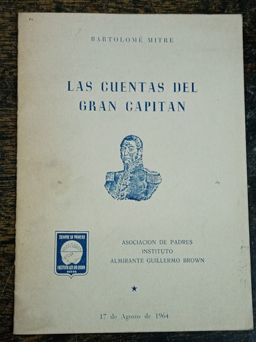 Las Cuentas Del Gran Capitan * Bartolome Mitre * 1964 *