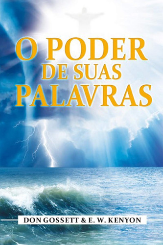 O Poder De Suas Palavras | Kenneth E. Hagin