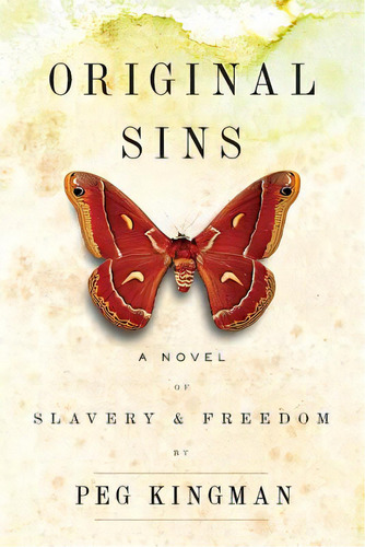 Original Sins: A Novel Of Slavery & Freedom, De Kingman, Peg. Editorial W W Norton & Co, Tapa Blanda En Inglés