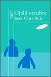 Libro Ojala Octubre De Juan Cruz Ruiz