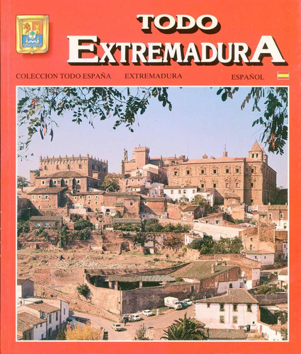 Todo Extremadura - España. - Descripción Y Fotografías.