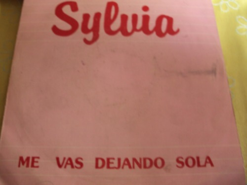 Single Vinilo 45 Sylvia Me Vas Dejando Sola Chileno