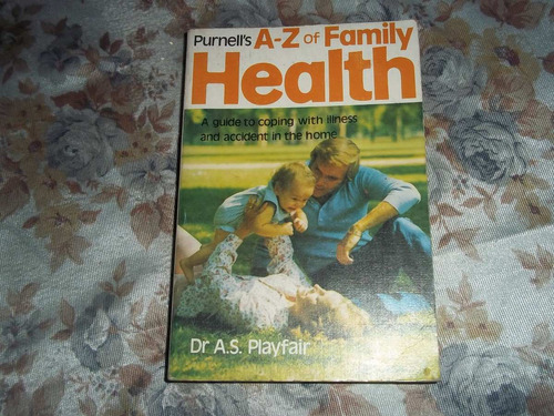 Purnell´s A-z Of Family Health - Dr. A. S. Playfair