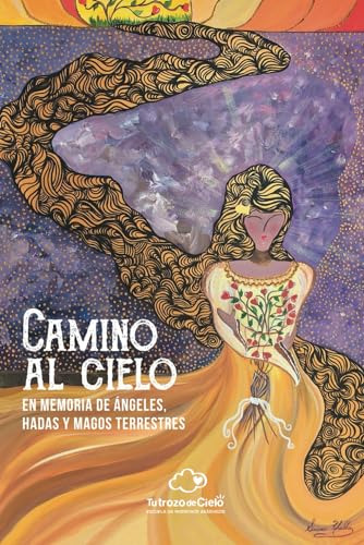 Camino Al Cielo: En Memoria De Ángeles, Hadas Y Magos Terres