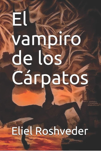 Libro: El Vampiro De Los Cárpatos (cuentos De Suspensión Y T