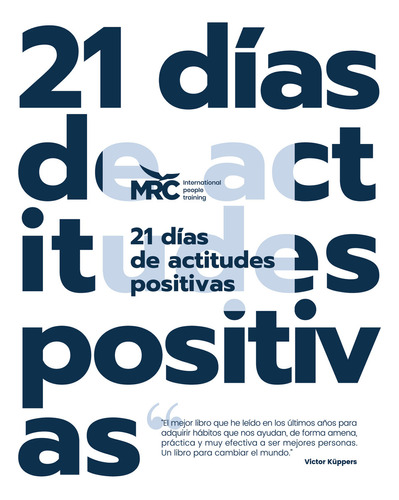 21 días de actitudes positivas:  aplica, de International People Training , MRC.. 1, vol. 1. Editorial MENTORING & COACHING S.L., tapa pasta blanda, edición 1 en español, 2021