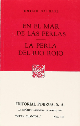 En el mar de las perlas · La perla del río rojo: No, de Salgari Gradara, Emilio Carlo Giuseppe María., vol. 1. Editorial Porrua, tapa pasta blanda, edición 1 en español, 1987