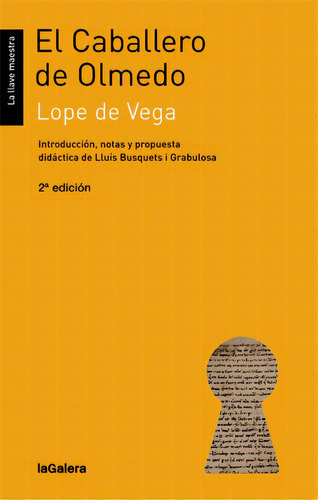 El Caballero De Olmedo, De Lope De Vega, Félix. Editorial La Galera, Sau, Tapa Blanda, 2ª Edición En Español