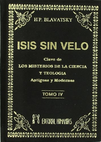 Isis Sin Velo Tomo Iv 4 - Helena P. Blavatsky