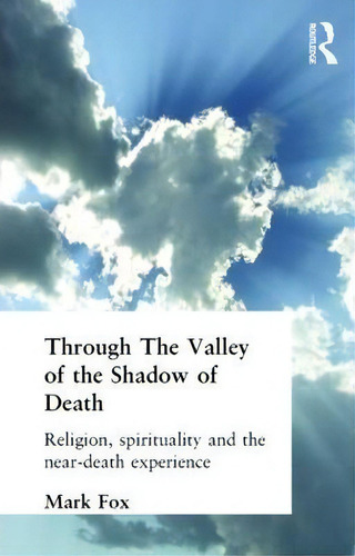 Religion, Spirituality And The Near-death Experience, De Mark Fox. Editorial Taylor Francis Ltd, Tapa Blanda En Inglés