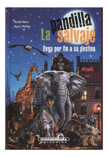 Libro La Pandilla Salvaje Llega Por Fin A Su Destino