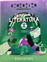 Comprar Lengua Y Literatura 2 Edelvives Dimension Paralela (practicas Del Lenguaje) (nap 1 Y 2\u002Fnes 2\u002Fpba 2), De Dimension Paralela. Editorial Edelvives En Español