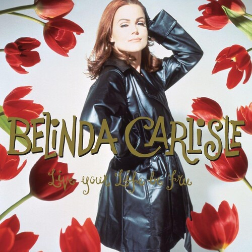 Belinda Carlisle Vive Tu Vida, Sé Libre: Lp Parte 30 Anivers