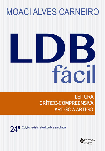LDB fácil: Leitura crítico-compreensiva artigo a artigo, de Carneiro, Moaci Alves. Editora Vozes Ltda., capa mole em português, 2015