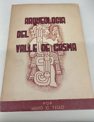 Arqueologia Del Valle De Casma * Tello * Muy Raro * Peru