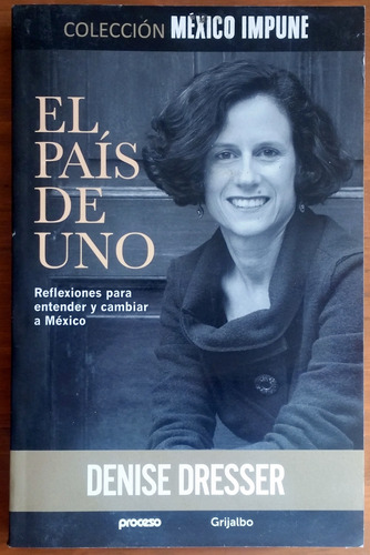 El País De Uno - Denise Dresser 