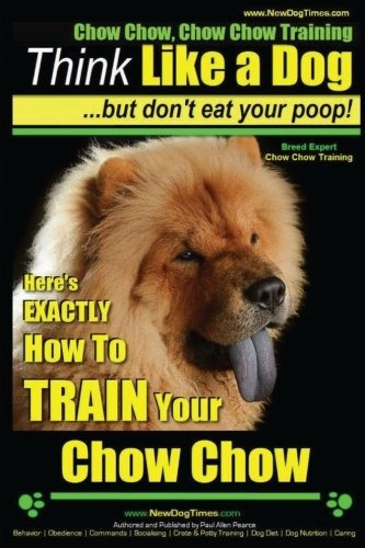 Chow Chow, Chow Chow Training | Think Like A Dog ~ But Dont 