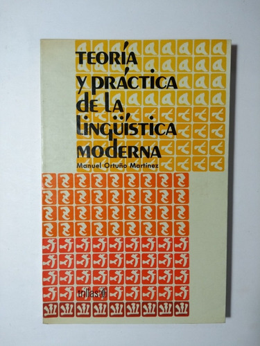 Teoría Y Práctica De La Linguística Moderna , Manuel Ortuño 