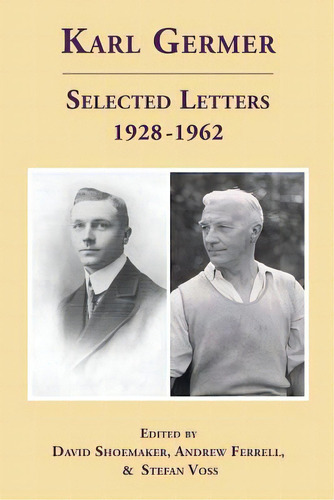 Karl Germer: Selected Letters 1928-1962 (revised, With Index), De Shoemaker, David., Vol. 1. Editorial Lightning Source Inc, Tapa Blanda En Inglés