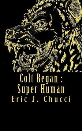 Colt Regan - Eric J Chucci (paperback)