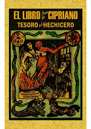 Libro De San Cipriano: Libro Completo De Verdadera Magia O S