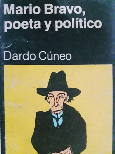 Mario Bravo, Poeta Y Político - Dardo Cúneo 