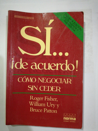 Si De Acuerdo Como Negociar Sin Ceder Roger Fisher