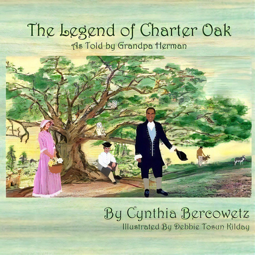 The Legend Of Charter Oak : As Told By Grandpa Herman, De Cynthia Bercowetz. Editorial Createspace Independent Publishing Platform, Tapa Blanda En Inglés