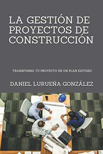 La Gestion De Proyectos De Construccion