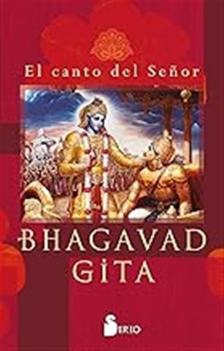 Bhagavad Gita: El Canto Del Señor (sin Coleccion) / Anonymou