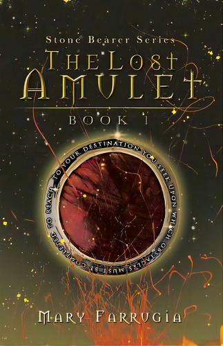 The Lost Amulet: Book One Of The Stone Bearer Series, De Farrugia, Mary. Editorial Authorhouse, Tapa Blanda En Inglés