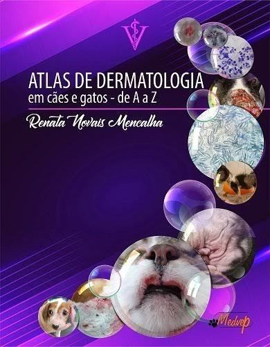 Atlas De Dermatologia Veterinária Em Cães E Gatos De A A Z