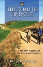 Libro The Road To Find Out : A Modern Pilgrim And The Cam...