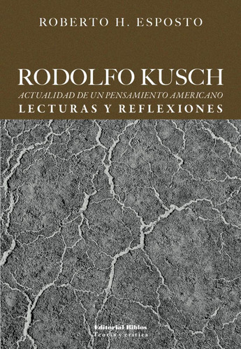 Rodolfo Kusch. Lecturas Y Reflexiones. 