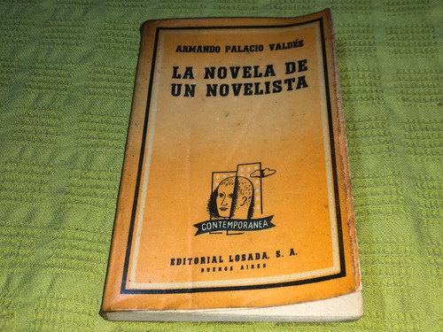 La Novela De Un Novelista - Armando Palacio Valdés - Losada