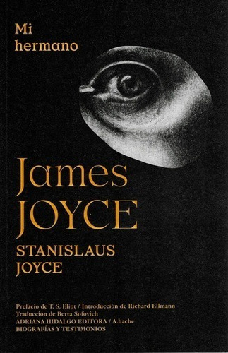 Mi Hermano James Joyce - Stanislaus Joyce - Adriana Hidalgo