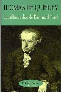 Los Ãºltimos Dã­as De Emmanuel Kant - Thomas De Quincey