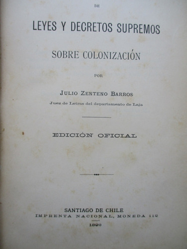 Leyes Decretos - Indígenas - Colonización / 1892 /zenteno