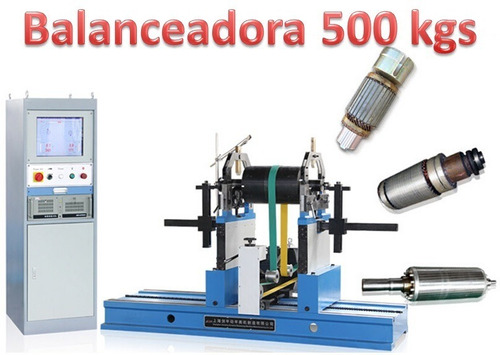 Balanceadora Dinamica500kgs Rotores, Rodillos,turbinas,impul