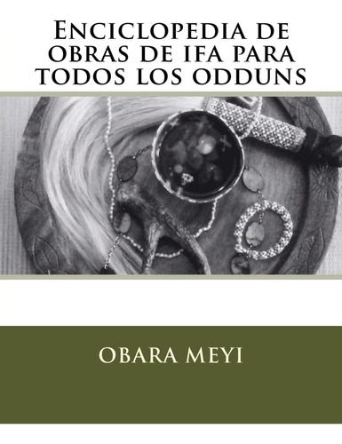 Libro: Enciclopedia De Obraas De Ifa Para Todos Los Odduns